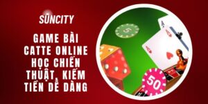 Game Bài Catte Online – Học Chiến Thuật, Kiếm Tiền Dễ Dàng