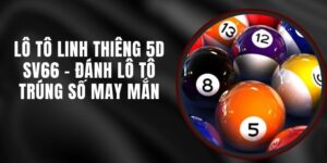 Lô Tô Linh Thiêng 5D SV66 - Đánh Lô Tô Trúng Số May Mắn
